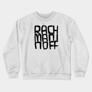 Russian Composer Sergei Rachmaninoff Crewneck Sweatshirt